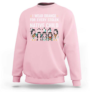 Orange Shirt Day Sweatshirt I Wear Orange For Every Stolen Native Child Indigenous American Indian TS02 Light Pink Print Your Wear