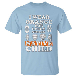 Orange Shirt Day T Shirt I Wear Orange For Every Stolen Native Child American Indian TS02 Light Blue Print Your Wear