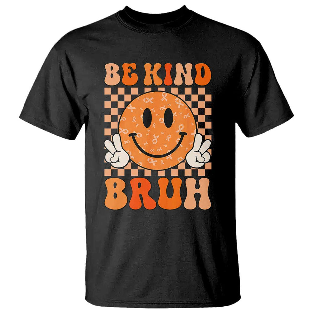 Orange Shirt Day T Shirt Be Kind Bruh Anti Bullying Choose Kindness TS02 Black Print Your Wear