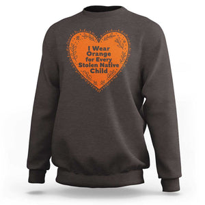 Orange Shirt Day Sweatshirt I Wear Orange For Every Stolen Native Child American Indian Heart TS02 Dark Chocolate Print Your Wear