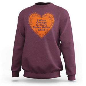 Orange Shirt Day Sweatshirt I Wear Orange For Every Stolen Native Child American Indian Heart TS02 Maroon Print Your Wear