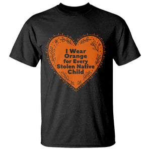 Orange Shirt Day T Shirt I Wear Orange For Every Stolen Native Child American Indian Heart TS02 Black Print Your Wear