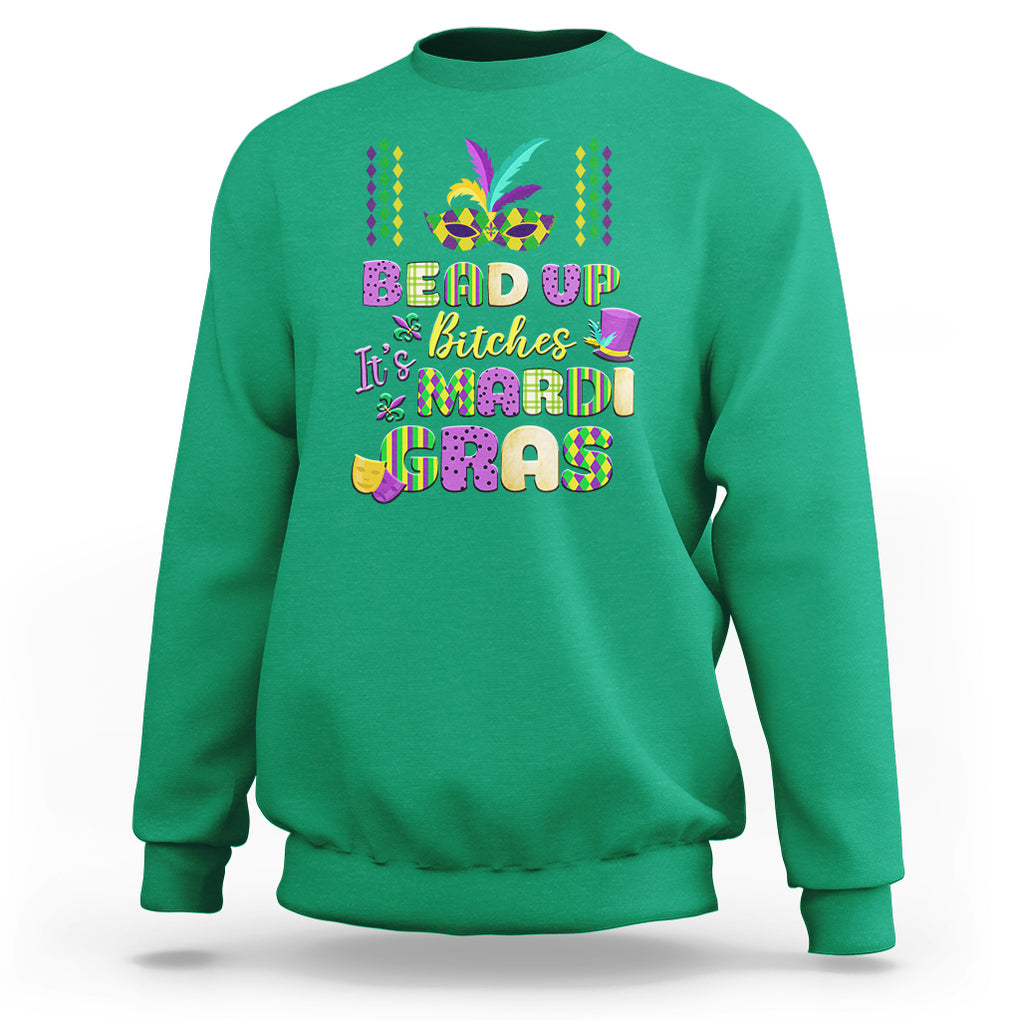 Funny Mardi Gras Sweatshirt Bead Up Bitches Festival Carnival Parade TS02 Irish Green Printyourwear