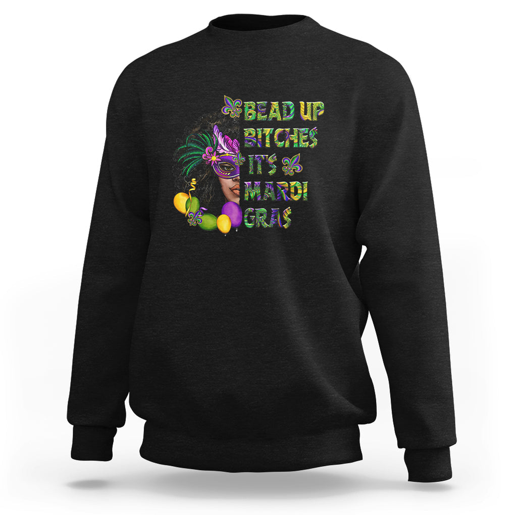 Funny Mardi Gras Sweatshirt Bead Up Bitches Woman with Mask Carnival Parade TS02 Black Printyourwear