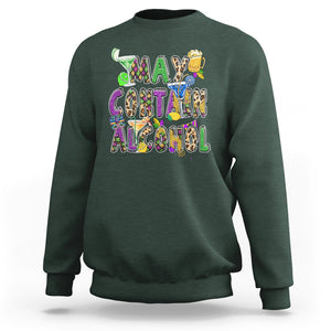 Funny Mardi Gras Sweatshirt Warning May Contain Alcohol Party Drinking Team TS02 Dark Forest Green Printyourwear