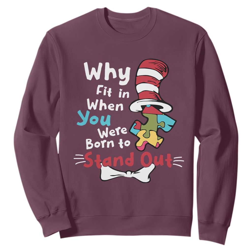 Autism Acceptance Sweatshirt Why Fit In When You Were Born to Stand Out Proud Autistic TS02 Maroon Printyourwear