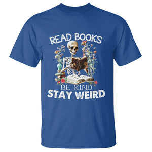 Reading Skeleton T Shirt Read Books Be Kind Stay Weird Funny Book Lover TS02 Royal Blue Printyourwear