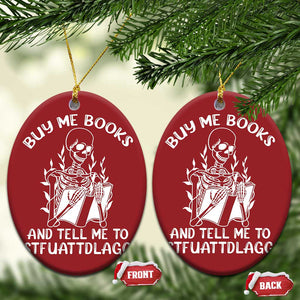 Reading Skeleton Christmas Ornament Buy Me Books And Tell Me To STFUATTDLAGG Funny Smut Reader TS02 Oval Red Print Your Wear