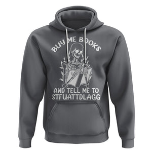 Reading Skeleton Hoodie Buy Me Books And Tell Me To STFUATTDLAGG Funny Smut Reader TS02 Charcoal Printyourwear