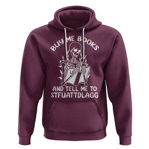 Reading Skeleton Hoodie Buy Me Books And Tell Me To STFUATTDLAGG Funny Smut Reader TS02 Maroon Printyourwear