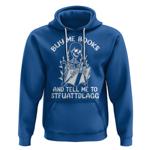 Reading Skeleton Hoodie Buy Me Books And Tell Me To STFUATTDLAGG Funny Smut Reader TS02 Royal Blue Printyourwear