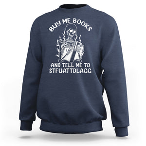 Reading Skeleton Sweatshirt Buy Me Books And Tell Me To STFUATTDLAGG Funny Smut Reader TS02 Navy Printyourwear