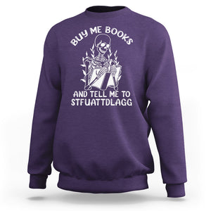 Reading Skeleton Sweatshirt Buy Me Books And Tell Me To STFUATTDLAGG Funny Smut Reader TS02 Purple Printyourwear