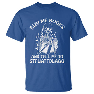 Reading Skeleton T Shirt Buy Me Books And Tell Me To STFUATTDLAGG Funny Smut Reader TS02 Royal Blue Printyourwear