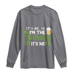 Funny St Patricks Day Drinking Long Sleeve Shirt It's Me Hi I'm The Drunkest Beers Lovers TS02 Charcoal Print Your Wear