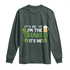 Funny St Patricks Day Drinking Long Sleeve Shirt It's Me Hi I'm The Drunkest Beers Lovers TS02 Dark Forest Green Print Your Wear