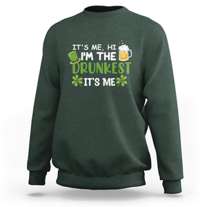 Funny St. Patricks Day Drinking Sweatshirt It's Me Hi I'm The Drunkest Beers Lovers TS02 Dark Forest Green Printyourwear