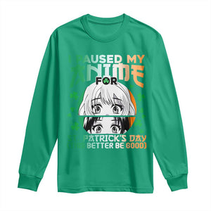 Funny I Paused My Anime To Celebrate St Patricks Day Long Sleeve Shirt TS02 Irish Green Print Your Wear