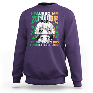 Funny I Paused My Anime To Celebrate St Patrick's Day Sweatshirt TS02 Purple Printyourwear