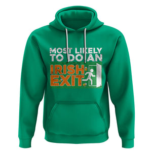 Funny St. Patricks Day Hoodie Most Likely To Do An Irish Exit TS02 Irish Green Printyourwear