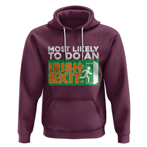 Funny St. Patricks Day Hoodie Most Likely To Do An Irish Exit TS02 Maroon Printyourwear