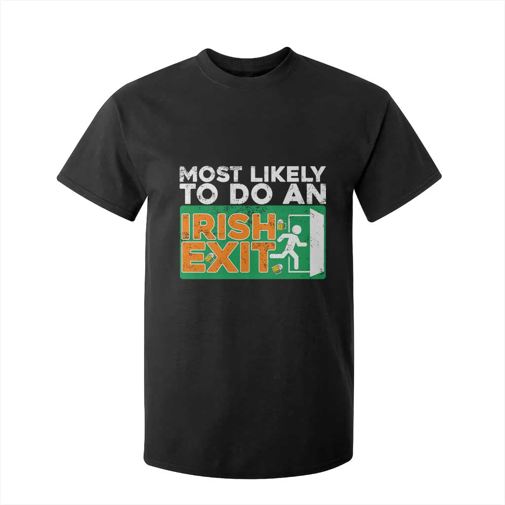 Funny St Patricks Day T Shirt For Kid Most Likely To Do An Irish Exit TS02 Black Print Your Wear