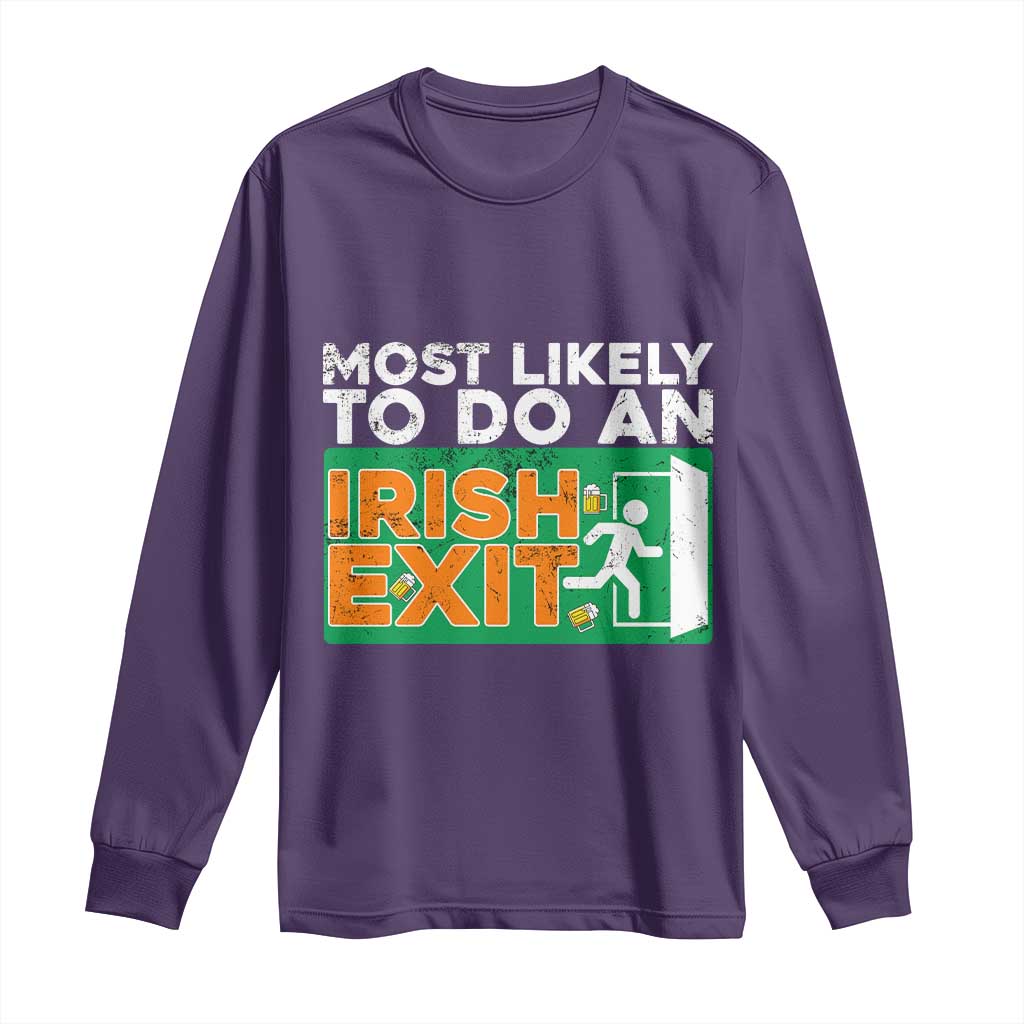 Funny St Patricks Day Long Sleeve Shirt Most Likely To Do An Irish Exit TS02 Purple Print Your Wear