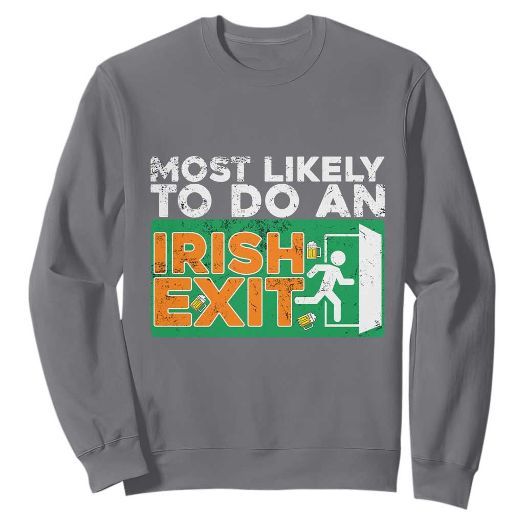Funny St. Patricks Day Sweatshirt Most Likely To Do An Irish Exit TS02 Charcoal Printyourwear