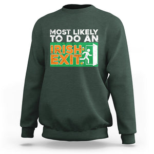 Funny St. Patricks Day Sweatshirt Most Likely To Do An Irish Exit TS02 Dark Forest Green Printyourwear