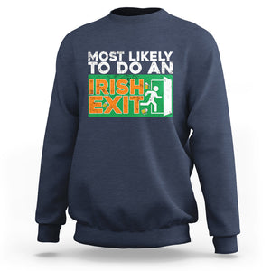 Funny St. Patricks Day Sweatshirt Most Likely To Do An Irish Exit TS02 Navy Printyourwear