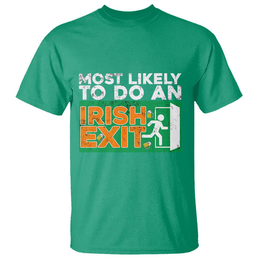 Funny St. Patricks Day T Shirt Most Likely To Do An Irish Exit TS02 Irish Green Printyourwear