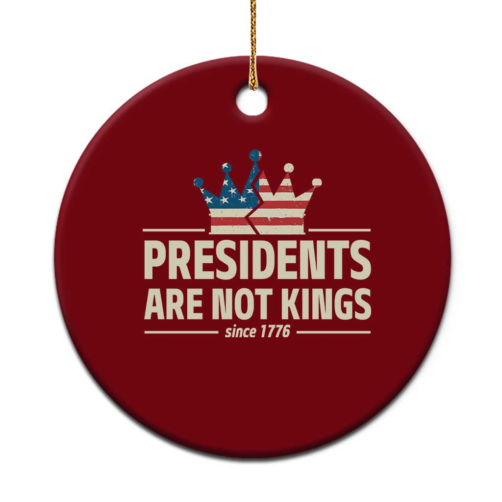 Presidents Are Not Kings Ceramic Ornament Since 1776 American Flag TS02 1pc Red Print Your Wear