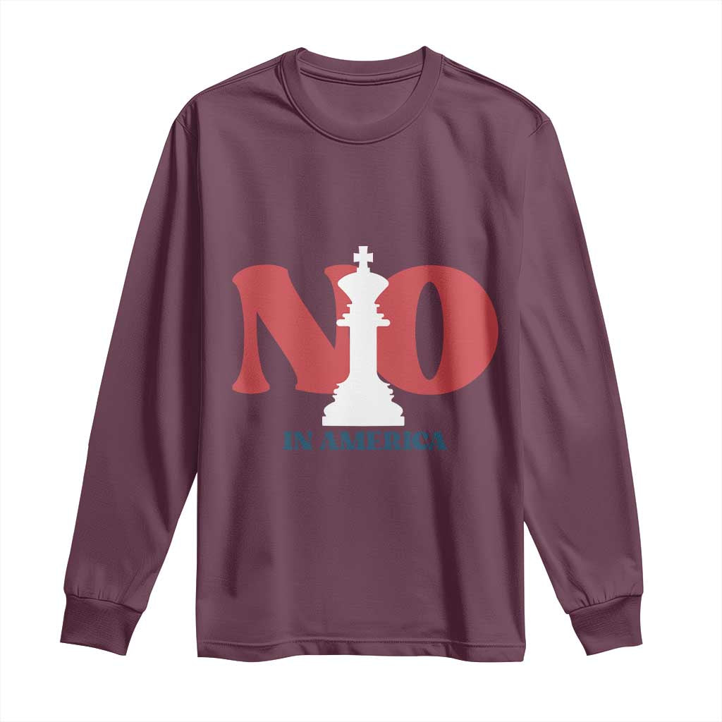 No Kings In America Chess Long Sleeve Shirt White King TS02 Maroon Print Your Wear
