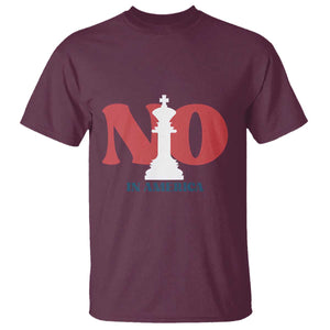 No Kings In America Chess T Shirt White King TS02 Maroon Print Your Wear
