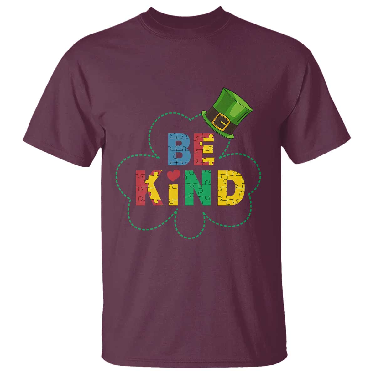 Lucky Shamrock Be Kind T Shirt Autism Leprechaun St Patricks Day TS02 Maroon Print Your Wear