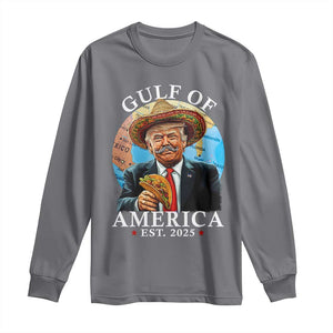 Funny Trump Gulf Of America Long Sleeve Shirt Mexico Sombrebro Tacos US 2025 TS02 Charcoal Print Your Wear