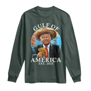 Funny Trump Gulf Of America Long Sleeve Shirt Mexico Sombrebro Tacos US 2025 TS02 Dark Forest Green Print Your Wear