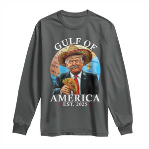 Funny Trump Gulf Of America Long Sleeve Shirt Mexico Sombrebro Tacos US 2025 TS02 Dark Heather Print Your Wear