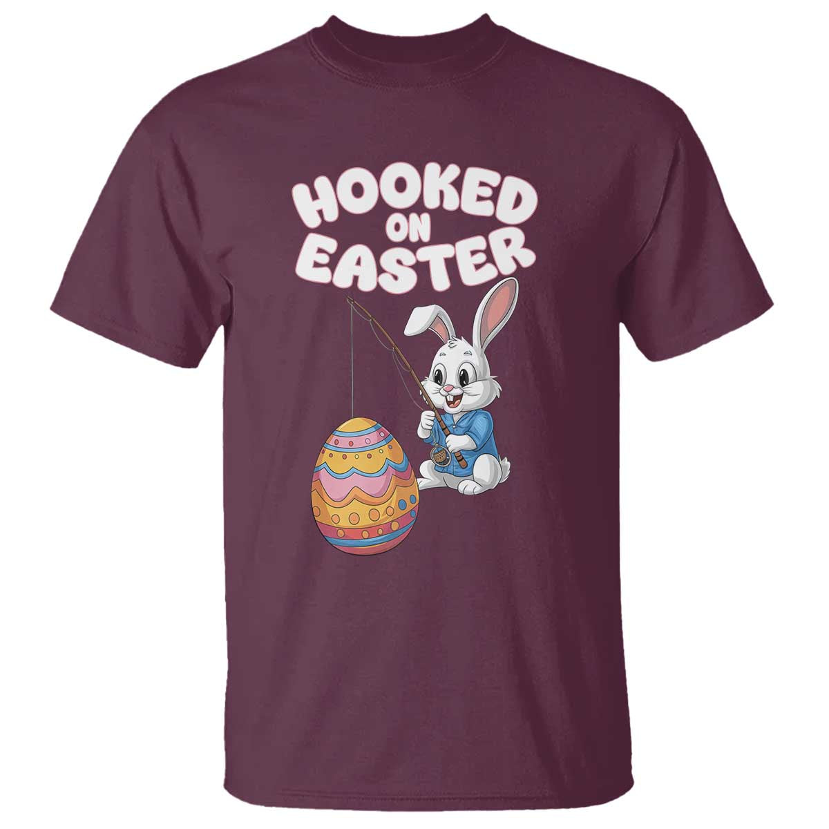 Cute Bunny Fishing T Shirt Hooked for Easter Eggs Funny Holiday TS02 Maroon Print Your Wear