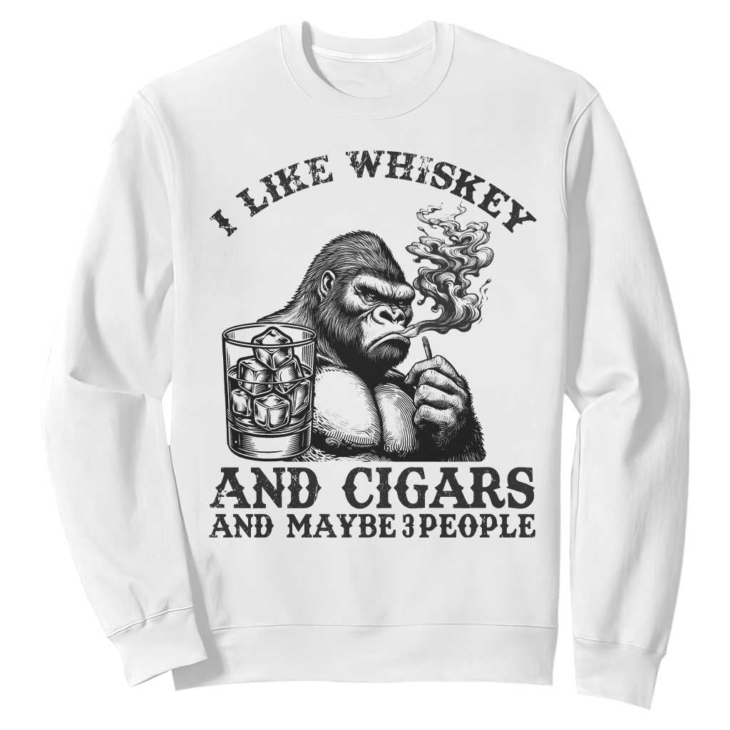 I Like Whiskey and Cigars and Maybe 3 People Sweatshirt Funny Bigfoot Drinking and Cigarette Anti-Social Humor TS02 White Print Your Wear