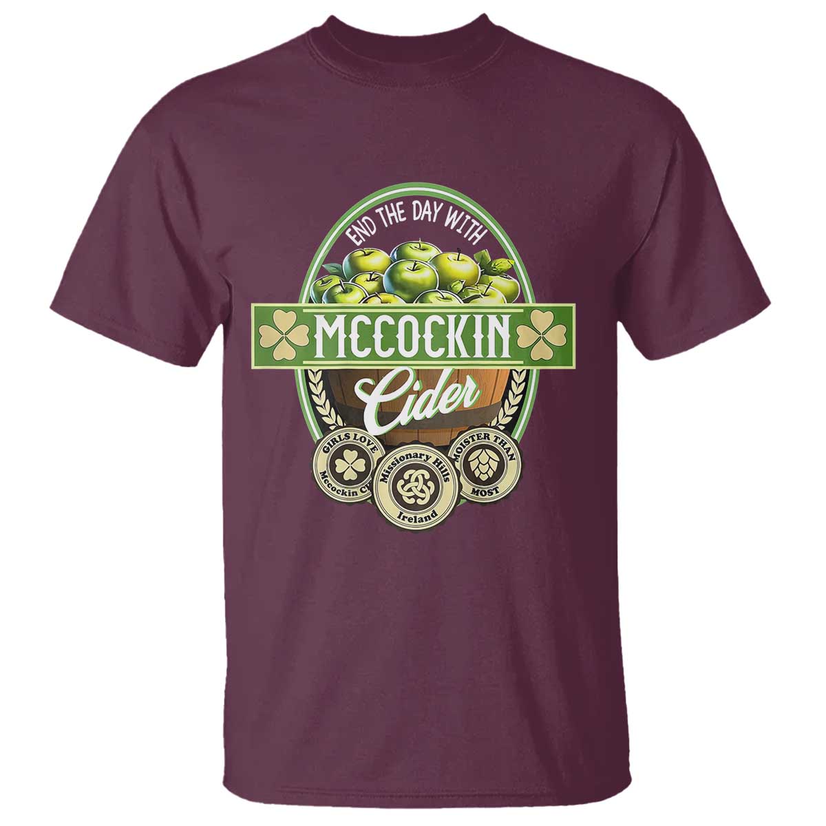 Mccockin Cider T Shirt - Funny St Patrick's Day TS02 Maroon Print Your Wear