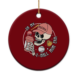 In My T-Ball Mom Era Skeleton Ceramic Ornament Baseball Mother's Day TS02 1pc Red Print Your Wear