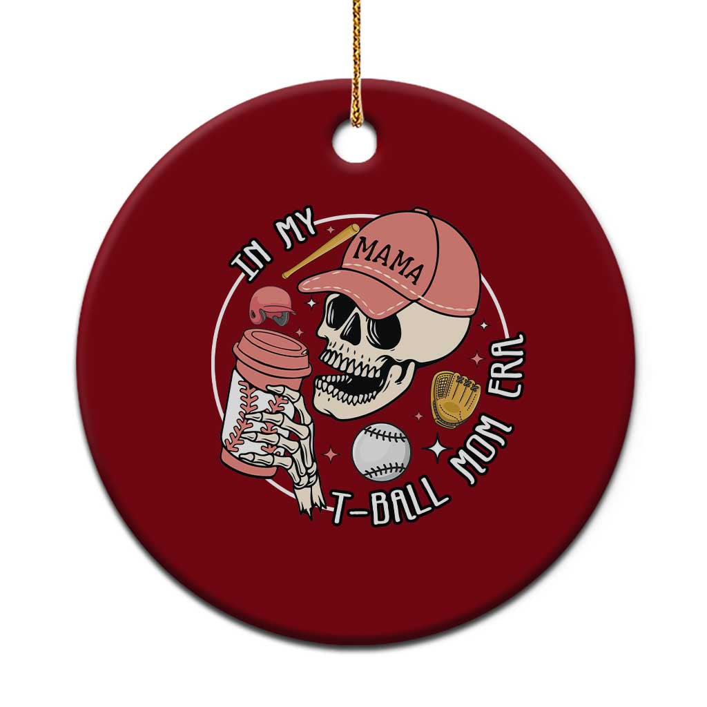 In My T-Ball Mom Era Skeleton Ceramic Ornament Baseball Mother's Day TS02 1pc Red Print Your Wear