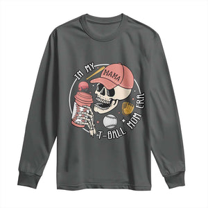 In My T-Ball Mom Era Skeleton Long Sleeve Shirt Baseball Mother's Day TS02 Dark Heather Print Your Wear