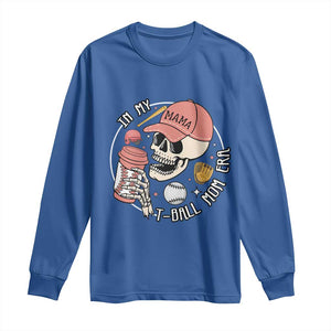 In My T-Ball Mom Era Skeleton Long Sleeve Shirt Baseball Mother's Day TS02 Royal Blue Print Your Wear