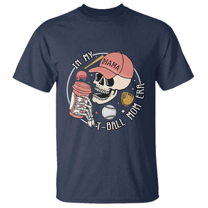 In My T-Ball Mom Era Skeleton T Shirt Baseball Mother's Day TS02 Navy Print Your Wear