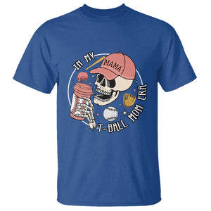 In My T-Ball Mom Era Skeleton T Shirt Baseball Mother's Day TS02 Royal Blue Print Your Wear