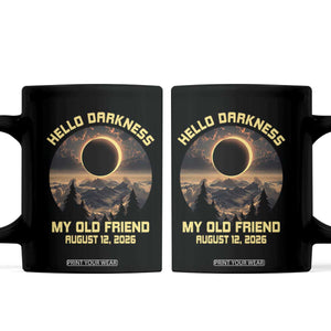 Hello Darkness My Old Friend August 12 2026 Coffee Mug Total Solar Eclipse Humorous Astronomy Gift TS02 Black Print Your Wear