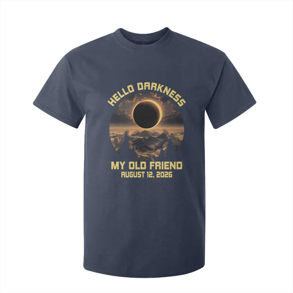 Hello Darkness My Old Friend August 12 2026 T Shirt For Kid Total Solar Eclipse Humorous Astronomy Gift TS02 Navy Print Your Wear
