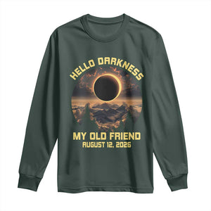 Hello Darkness My Old Friend August 12 2026 Long Sleeve Shirt Total Solar Eclipse Humorous Astronomy Gift TS02 Dark Forest Green Print Your Wear